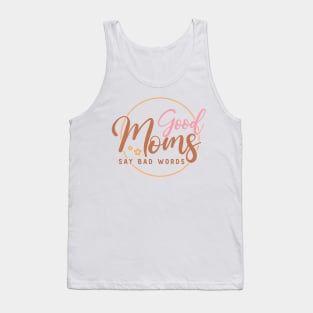 Good Moms say bad words Tank Top